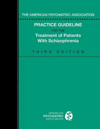 The American Psychiatric Association Practice Guideline for the Treatment of Patients with Schizophrenia cover