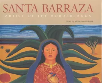 Santa Barraza, Artist of the Borderlands cover