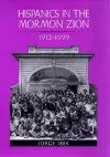 Hispanics in the Mormon Zion, 1912-1999 cover
