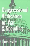 Congressional Abdication on War and Spending cover
