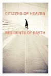Citizens of Heaven--Residents of Earth cover