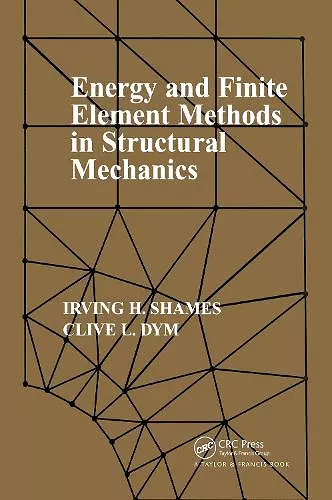 Energy and Finite Element Methods In Structural Mechanics cover