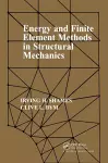 Energy and Finite Element Methods In Structural Mechanics cover