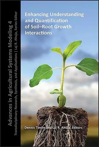 Enhancing Understanding and Quantification of Soil-Root Growth Interactions cover