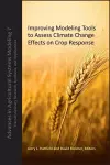 Improving Modeling Tools to Assess Climate Change Effects on Crop Response cover