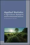Applied Statistics in Agricultural, Biological, and Environmental Sciences cover