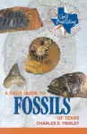 A Field Guide to Fossils of Texas cover