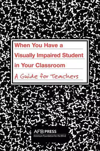 When You Have a Visually Impaired Student in Your Classroom cover