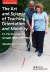 The Art and Science of Teaching Orientation and Mobility to Persons with Visual Impairments cover