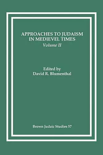 Approaches to Judaism in Medieval Times, Volume II cover