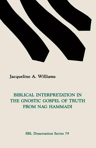 Biblical Interpretation in the Gnostic Gospel of Truth from Nag Hammadi cover