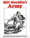 Bill Mauldins Army: Bill Mauldins Greatest World War II Cartoons cover