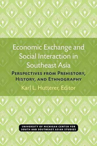 Economic Exchange and Social Interaction in Southeast Asia cover