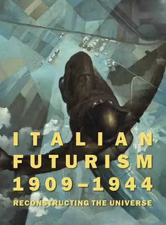 Italian Futurism, 1909–1944 cover