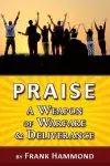 Praise - A Weapon of Warfare and Deliverance cover