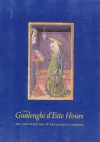 The Gualenghi D′Este Hours – Art and Devotion in Renaissance Ferrara cover