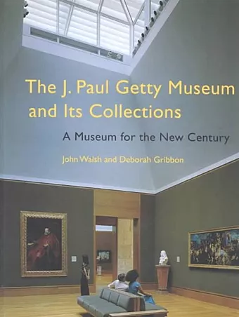 The J. Paul Getty Museum and Its Collections – A Museum for the New Century cover