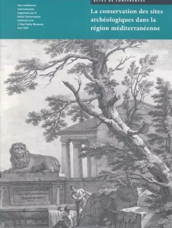 Le Conservation Des Sites Archeologiques Dans La Region Mediterraneenne cover