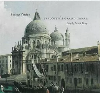 Seeing Venice – Bellotto′s Grand Canal cover