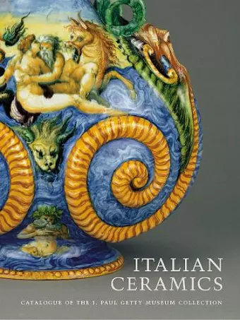 Italian Ceramics – Catalogue of the J.Paul Getty Museum Collection cover