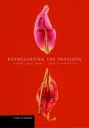 Representing the Passions – Histories, Bodies, Visions cover