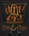 Pots and Plays – Interactions Between Tragedy Vase–Painting of the Fourth Century B.C cover