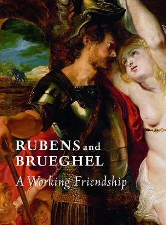 Rubens and Brueghel – A Working Friendship cover