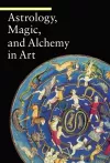 Astrology, Magic, and Alchemy in Art cover