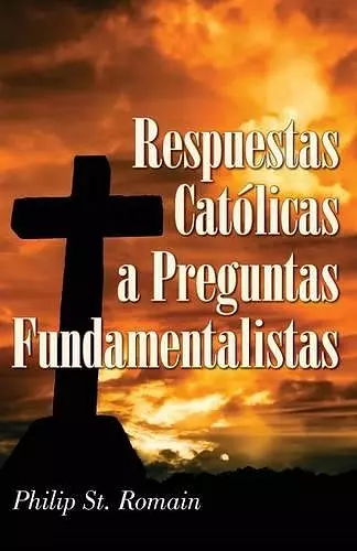 Respuestas Católicas a Preguntas Fundamentalistas cover