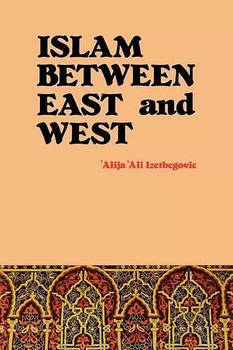 Islam Between East and West cover