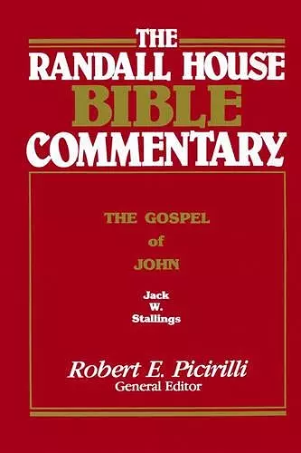 The Randall House Bible Commentary: The Gospel of John cover