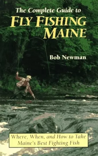 Complete Guide to Fly Fishing Maine cover