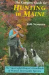 The Complete Guide to Hunting in Maine cover