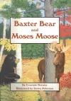 Baxter Bear and Moses Moose cover