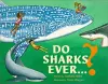 Do Sharks Ever...? cover