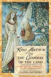 King Arthur and the Goddess of the Land cover