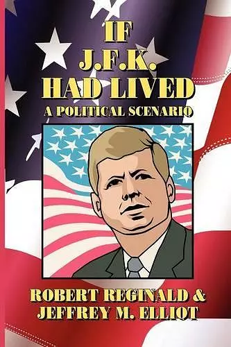 If J.F.K. Had Lived cover