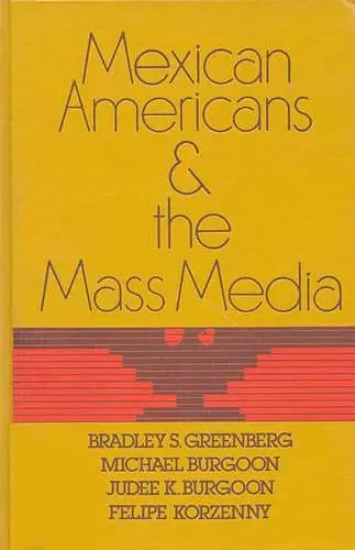 Mexican Americans and the Mass Media cover