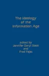 The Ideology of the Information Age cover