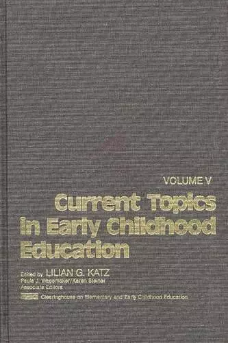 Current Topics in Early Childhood Education, Volume 5 cover