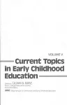 Current Topics in Early Childhood Education, Volume 5 cover