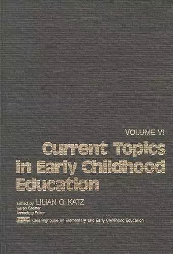 Current Topics in Early Childhood Education, Volume 6 cover