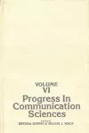 Progress in Communication Sciences, Volume 6 cover