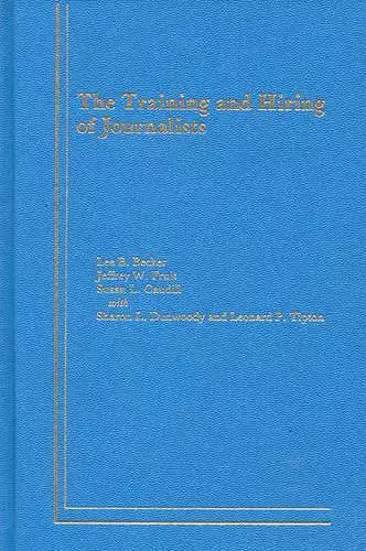 The Training and Hiring of Journalists cover