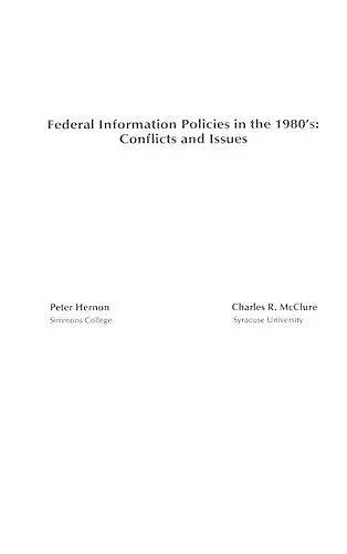 Federal Information Policies in the 1980's cover