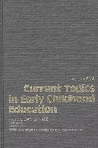 Current Topics in Early Childhood Education, Volume 7 cover