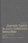 Current Topics in Early Childhood Education, Volume 7 cover