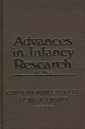Advances in Infancy Research, Volume 6 cover