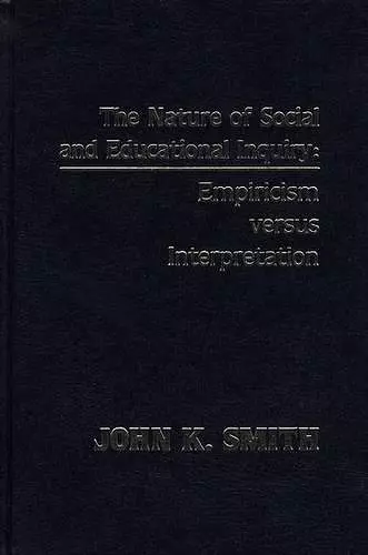 The Nature of Social and Educational Inquiry cover