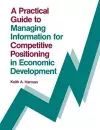 A Practical Guide to Managing Information for Competitive Positioning in Economic Development cover